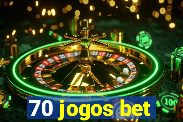 70 jogos bet